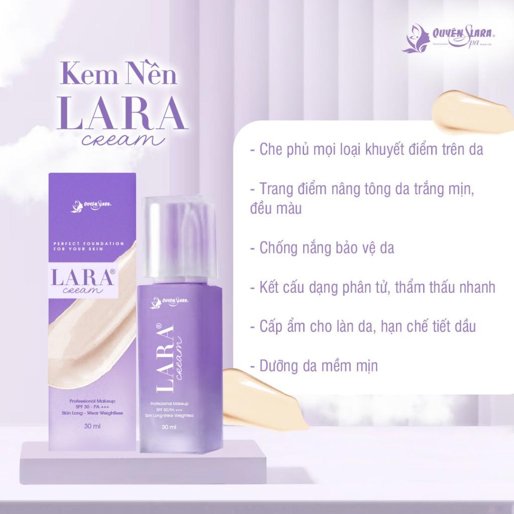 Kem Nền LARA CREAM Quyên Lara 30ml, Che Khuyết Điểm Trên Da, Trang Điểm Nâng Tông Da, Chống Nắng