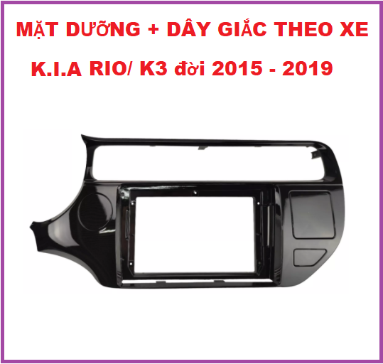 MẶT DƯỠNG K.I.A RIO/K3 đời 2015-2019 lắp vừa màn androi 9INCH kèm dây giắc theo xe...Mặt nạ dưỡng lắp màn 9in cho ô tô, xe hơi.