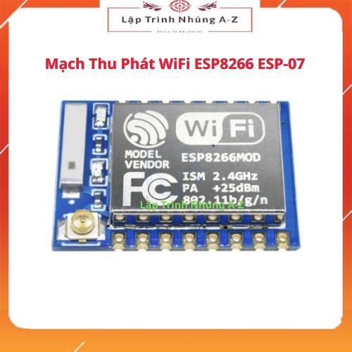 [Lập Trình Nhúng A-Z][G18] Mạch Thu Phát WiFi ESP8266 ESP-07