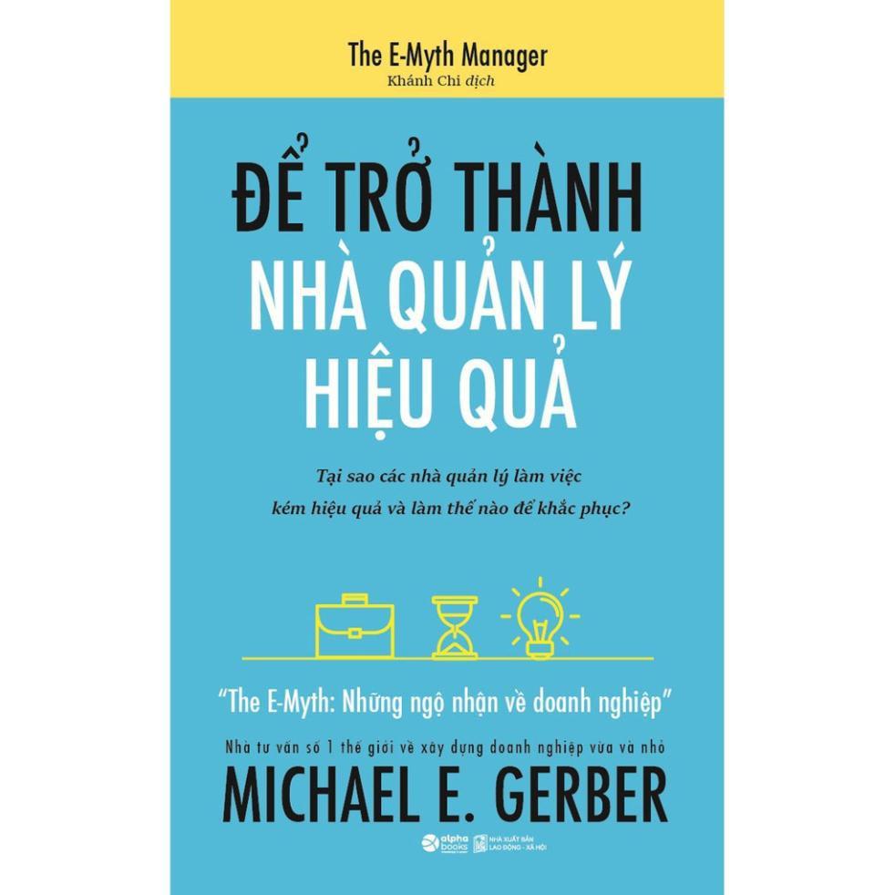 Sách Để trở thành nhà quản lý hiệu quả (TB 2020) - Alphabooks - BẢN QUYỀN