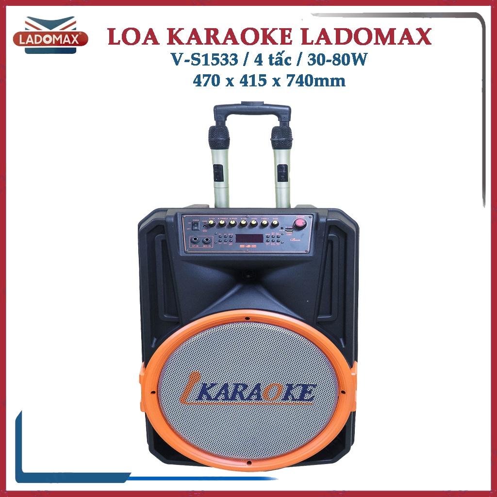 Loa kéo 4 tấc hát karaoke Ladomax V-S1533 công suất 30W – 80W, kèm 2 micro không dây