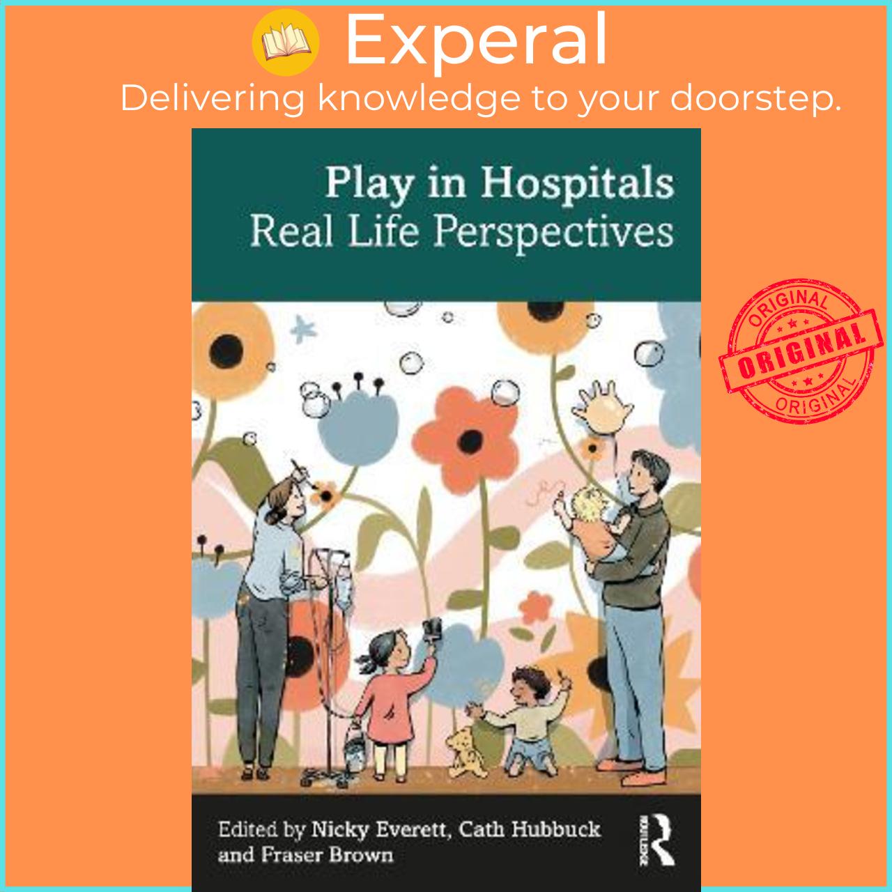 Sách - Play in Hospitals : Real Life Perspectives by Nicky Everett