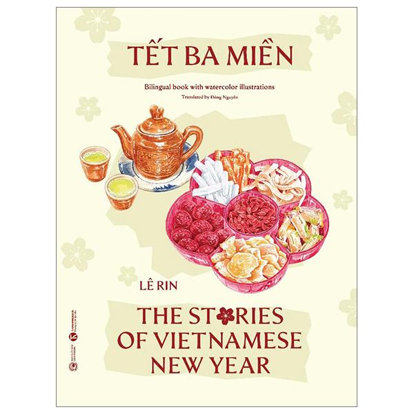 Sách - Tết Ba Miền - The Stories Of Vietnamese New Year - Song Ngữ Anh-Việt - Bìa Cứng