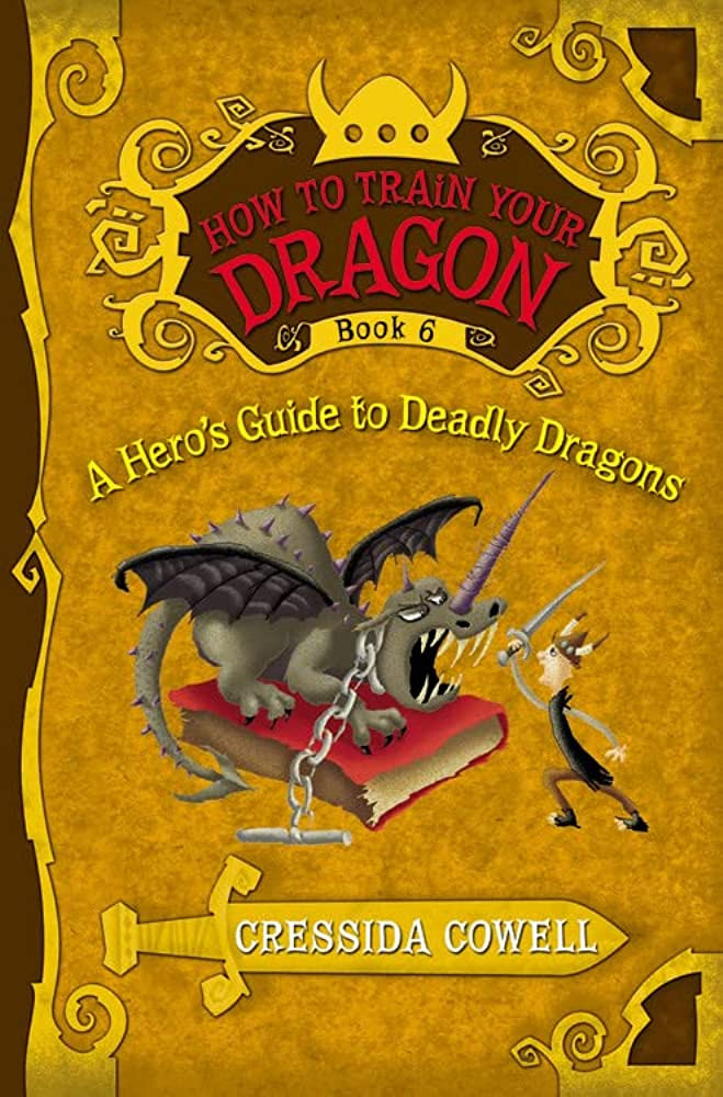 How to Train Your Dragon Book 6: A Hero's Guide to Deadly Dragons