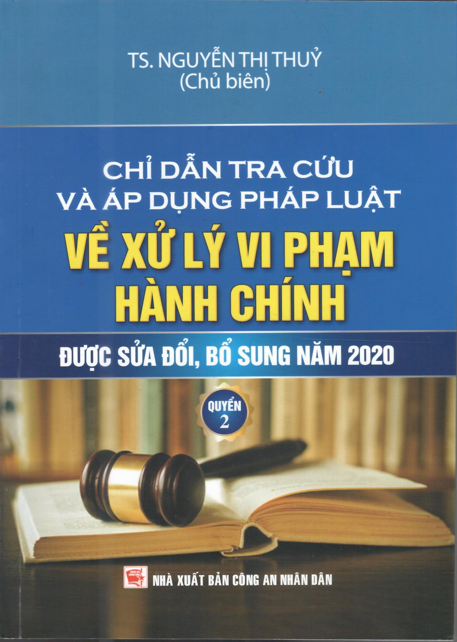CHỈ DẪN TRA CỨU VÀ ÁP DỤNG PHÁP LUẬT VỀ XỬ PHẠT VI PHẠM HÀNH CHÍNH QUYỂN 2