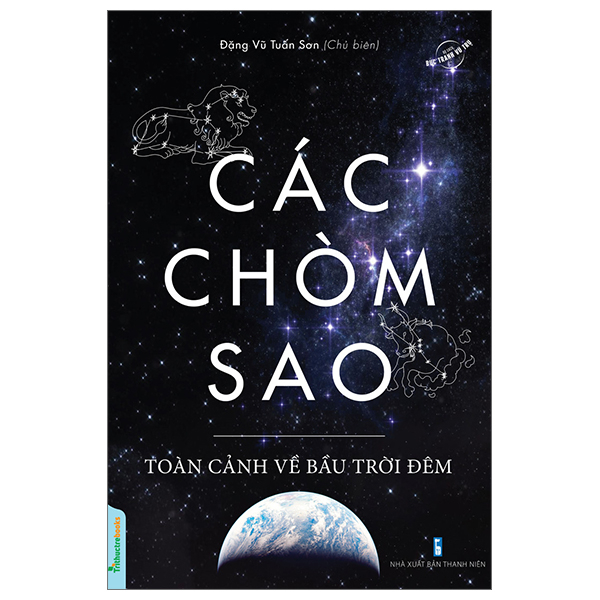 Các Chòm Sao - Toàn Cảnh Về Bầu Trời Đêm - Tác Giả Đặng Vũ Tuấn Sơn