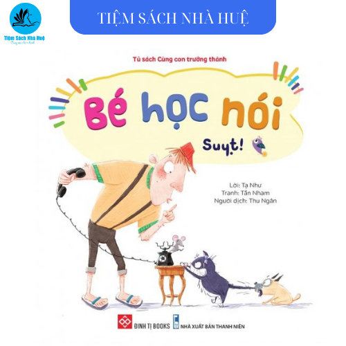 Sách Bé học nói - Suỵt! - Dành cho bé từ 0-6 tuổi - Đinh Tị