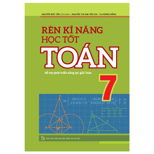 Rèn Kĩ Năng Học Tốt Toán 7 - Hỗ Trợ Phát Triển Năng Lực Giải Toán