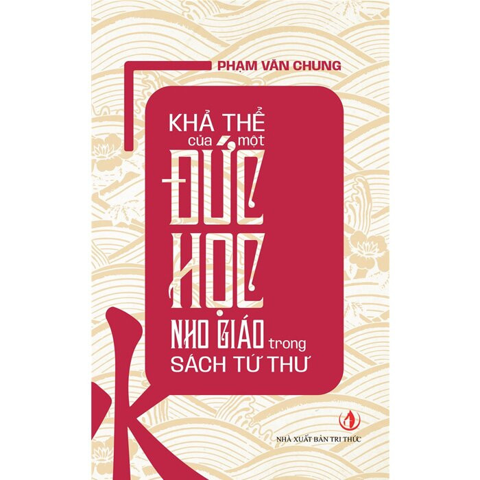 Khả Thể Của Một Đức Học Nho Giáo Trong Sách Tứ thư - Phạm Văn Chung -