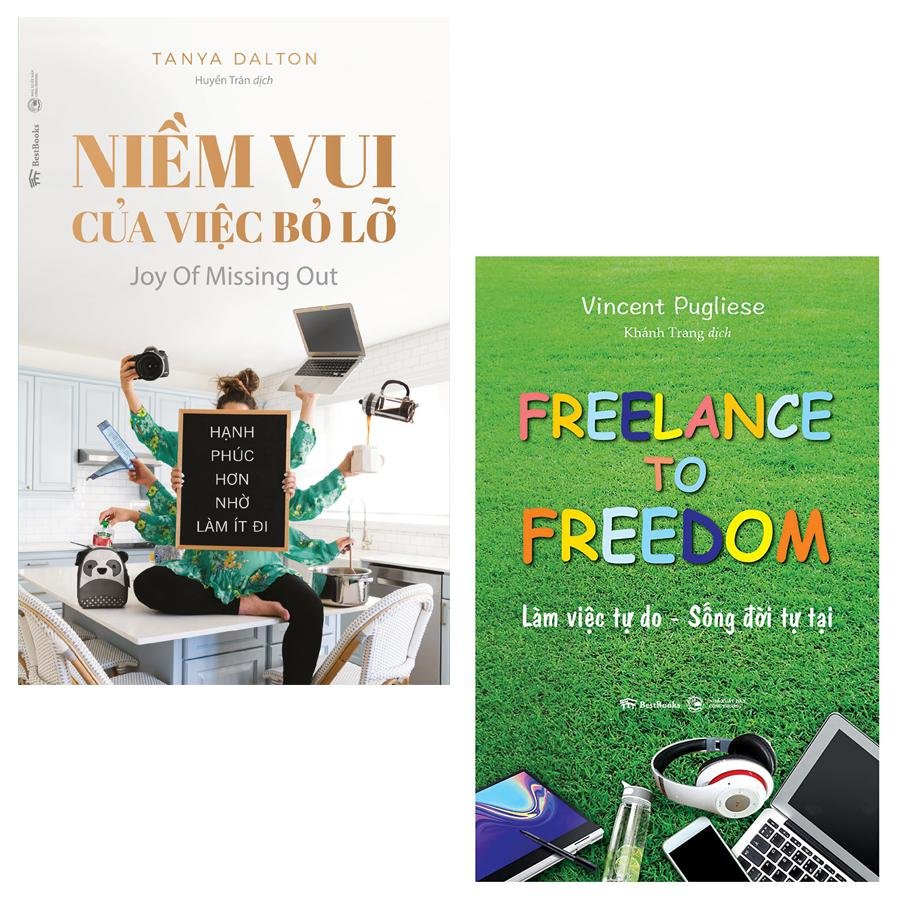 Combo Niềm vui của việc bỏ lỡ : Hạnh phúc hơn nhờ làm ít đi + Freelance To Freedom: Làm Việc Tự Do - Sống Đời Tự Tại
