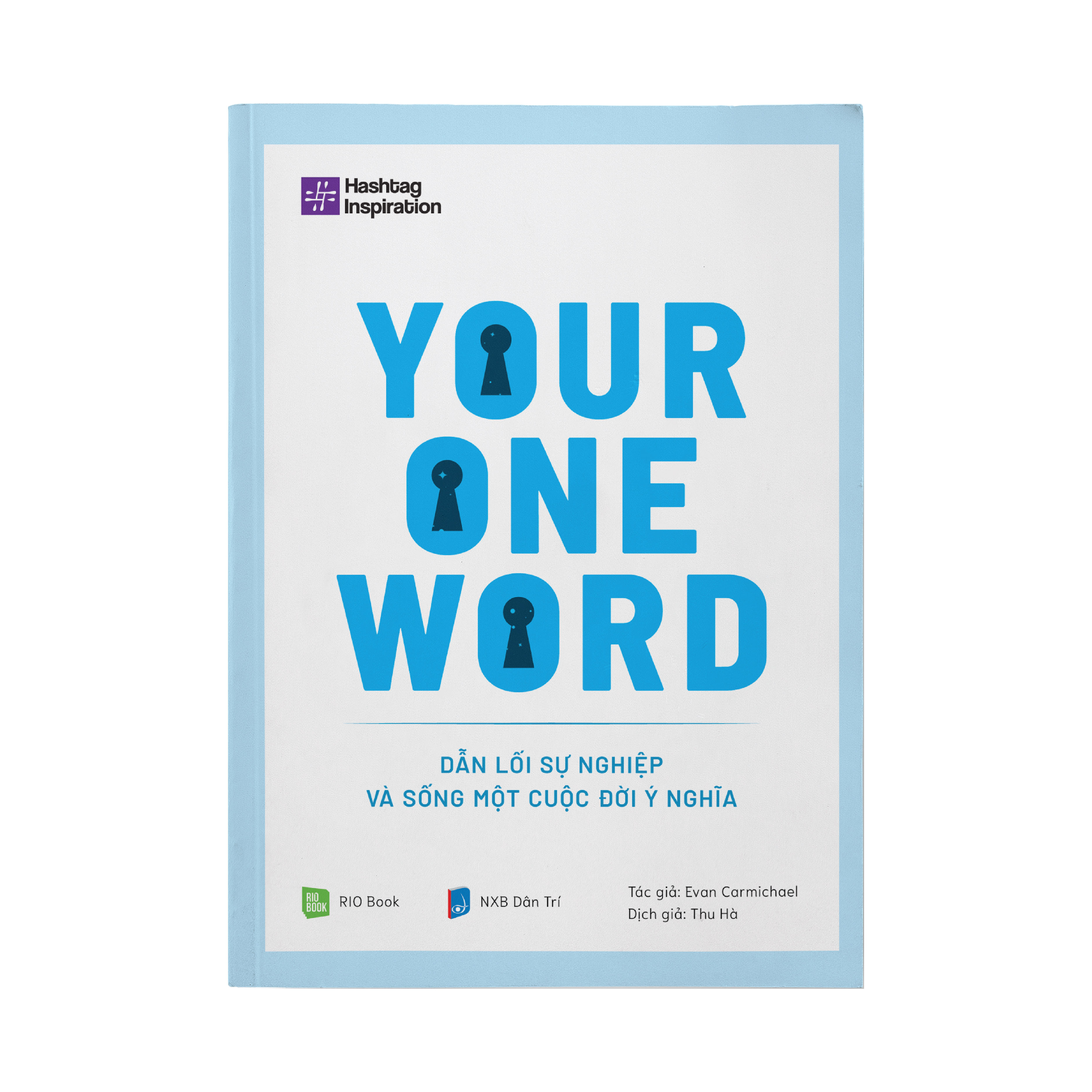 YOUR ONE WORD - Dẫn lối sự nghiệp và sống một cuộc đời ý nghĩa