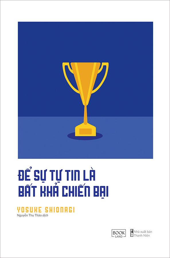 Để Sự Tự Tin Là Bất Khả Chiến Bại