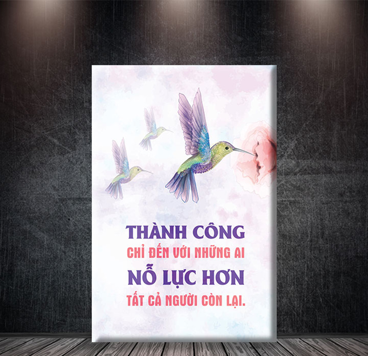 Tranh Canvas &quot;Thành Công Chỉ Đến Với Những Ai Nỗ Lực Hơn Tất Cả Người Còn Lại&quot; W86