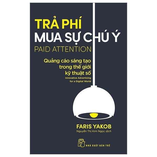 Trả Phí Mua Sự Chú Ý: Quảng Cáo Sáng Tạo Trong Thế Giới Kỹ Thuật Số - Bản Quyền