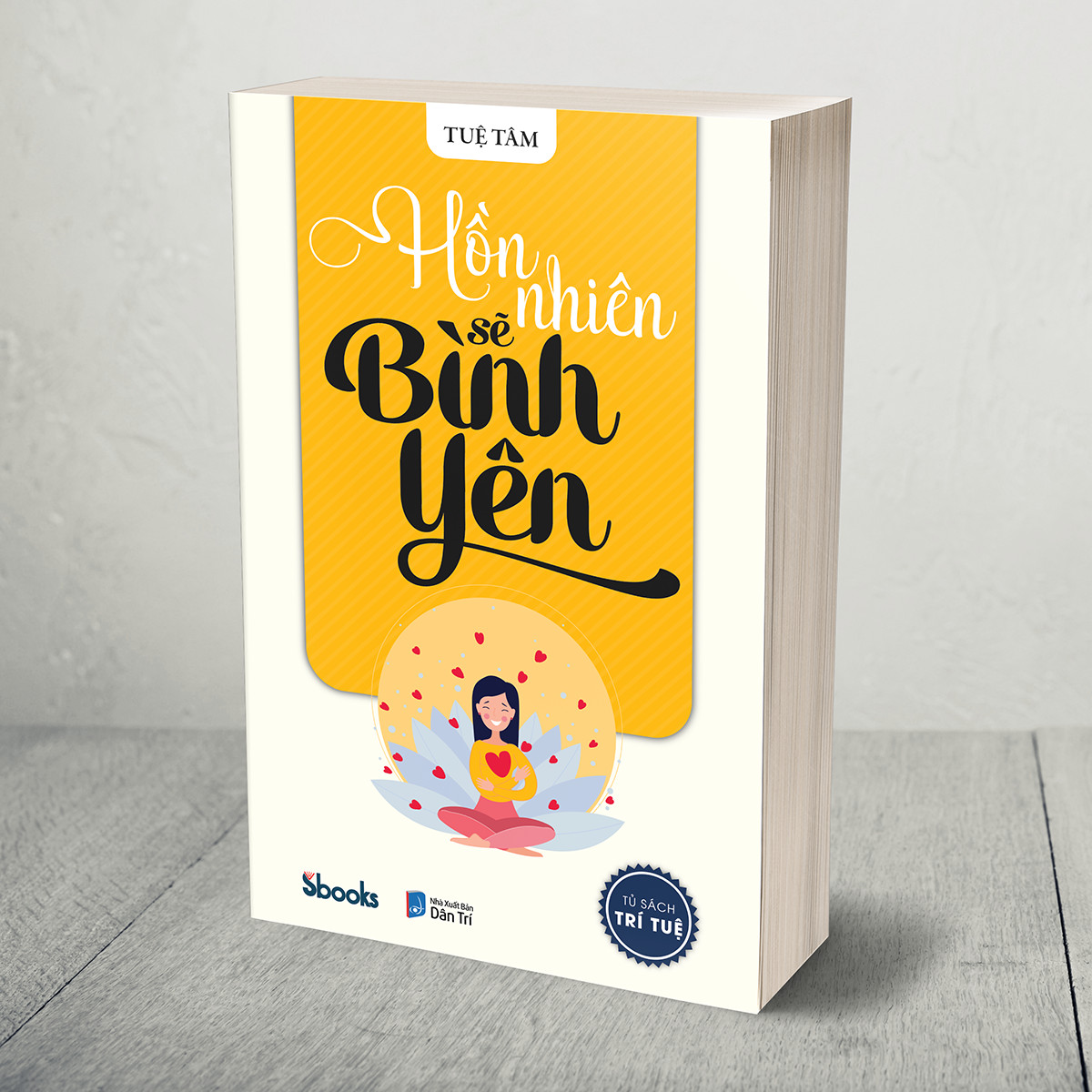 Hồn Nhiên Sẽ Bình Yên - Tuệ Tâm (Tủ sách Trí Tuệ)