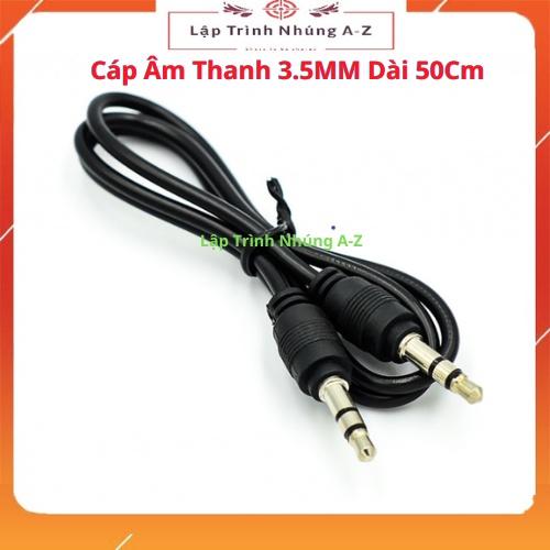 [Lập Trình Nhúng A-Z][G13] Cáp Âm Thanh 3.5MM Dài 50Cm