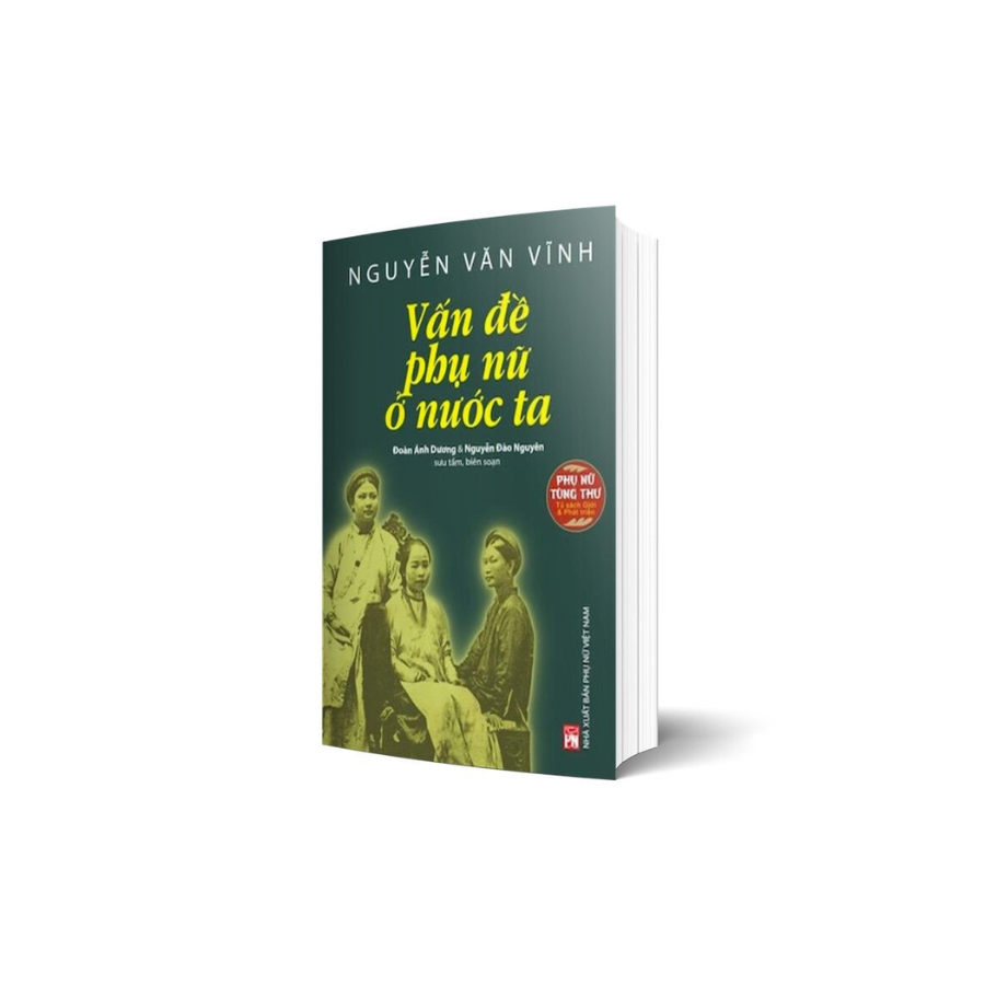 Sách Phụ nữ tùng thư: Giới và Phát triển Nguyễn Văn Vĩnh: Vấn đề phụ nữ ở nước ta