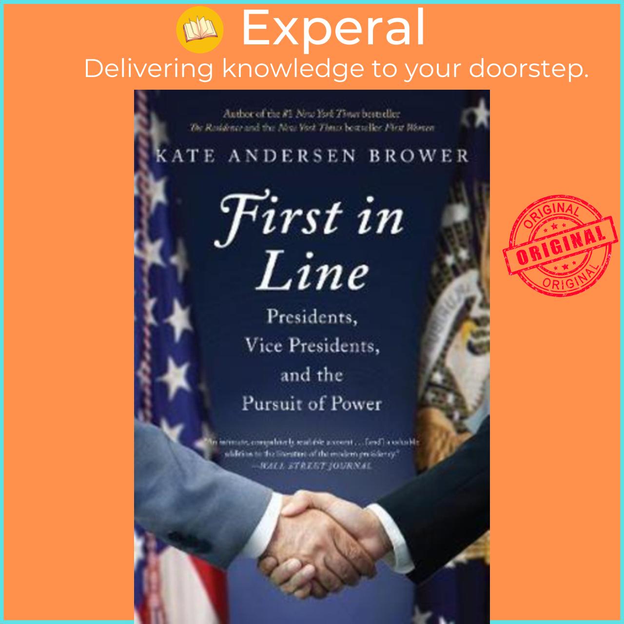 Sách - First in Line : Presidents, Vice Presidents, and the Pursuit of P by Kate Andersen Brower