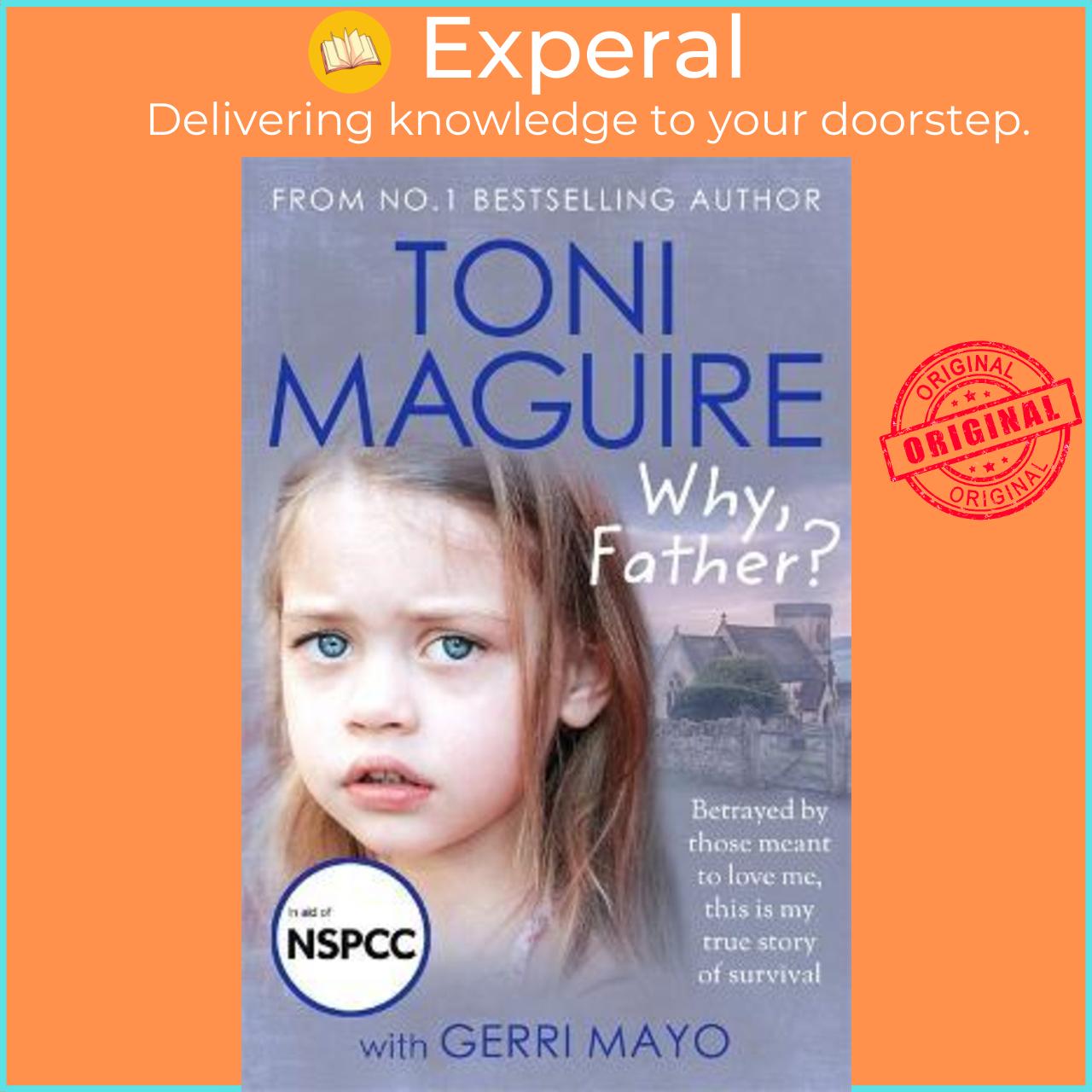 Sách - Why, Father? : From the No.1 bestselling author, a new true story of abus by Toni Maguire