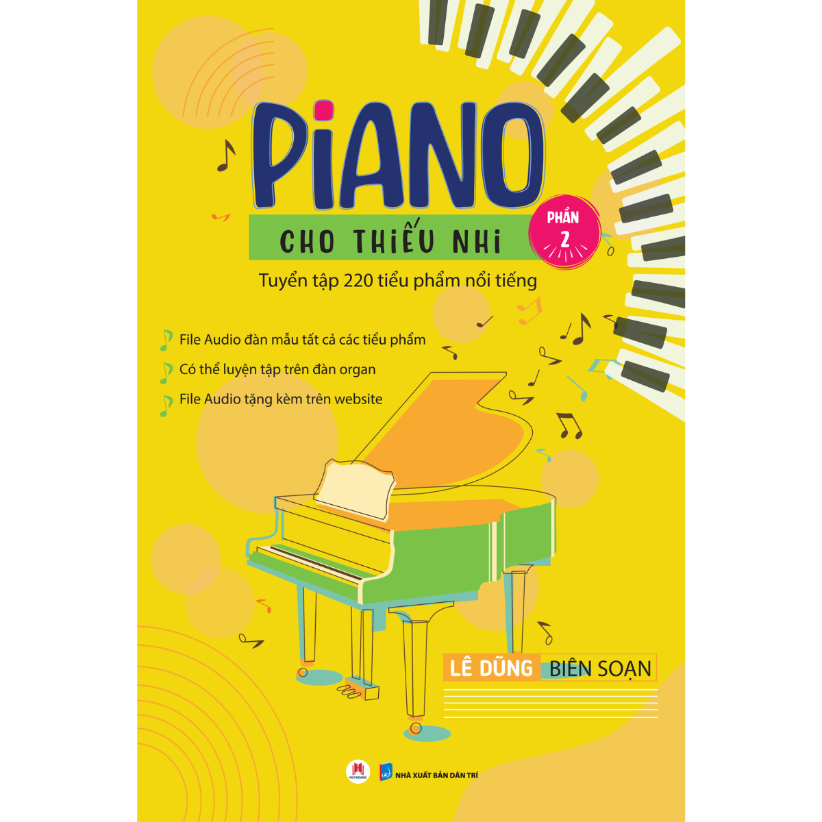 Piano Cho Thiếu Nhi - Tuyển Tập 220 Tiểu Phẩm Nổi Tiếng - Phần 2 (Kèm File Audio) (Tái Bản 2023)