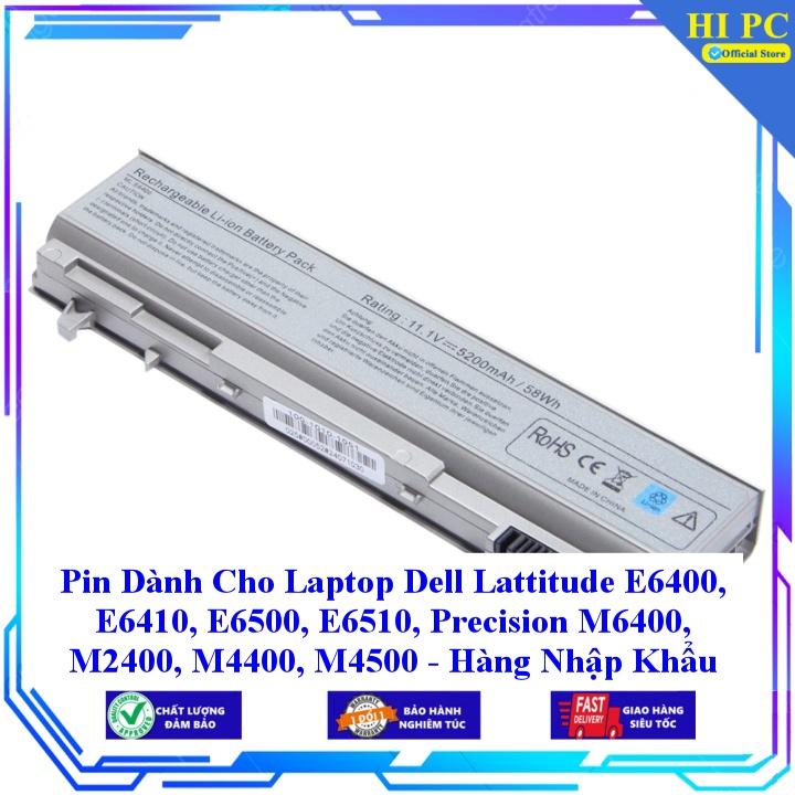 Pin Dành Cho Laptop Dell Lattitude E6400 E6410 E6500 E6510 Precision M6400 M2400 M4400 M4500 - Hàng Nhập Khẩu