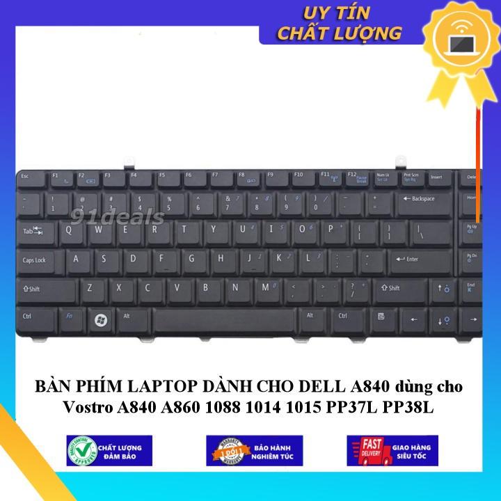 BÀN PHÍM LAPTOP dùng cho DELL A840 dùng cho Vostro A840 A860 1088 1014 1015 PP37L PP38L - Hàng chính hãng  MIKEY479