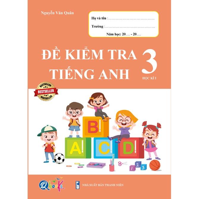 Combo Bài Tập Tuần và Đề Kiểm Tra Tiếng Anh - Dành cho học sinh lớp 3 học kì 1