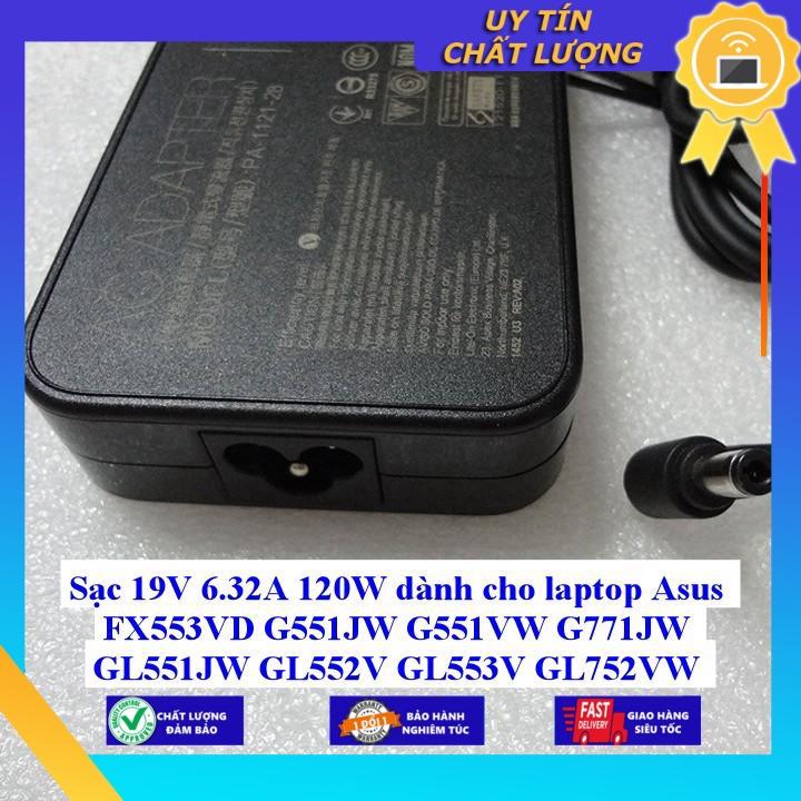 Sạc 19V 6.32A 120W dùng cho laptop Asus FX553VD G551JW G551VW G771JW GL551JW GL552V GL553V GL752VW GL753VD K750JB N56J N - Hàng Nhập Khẩu New Seal