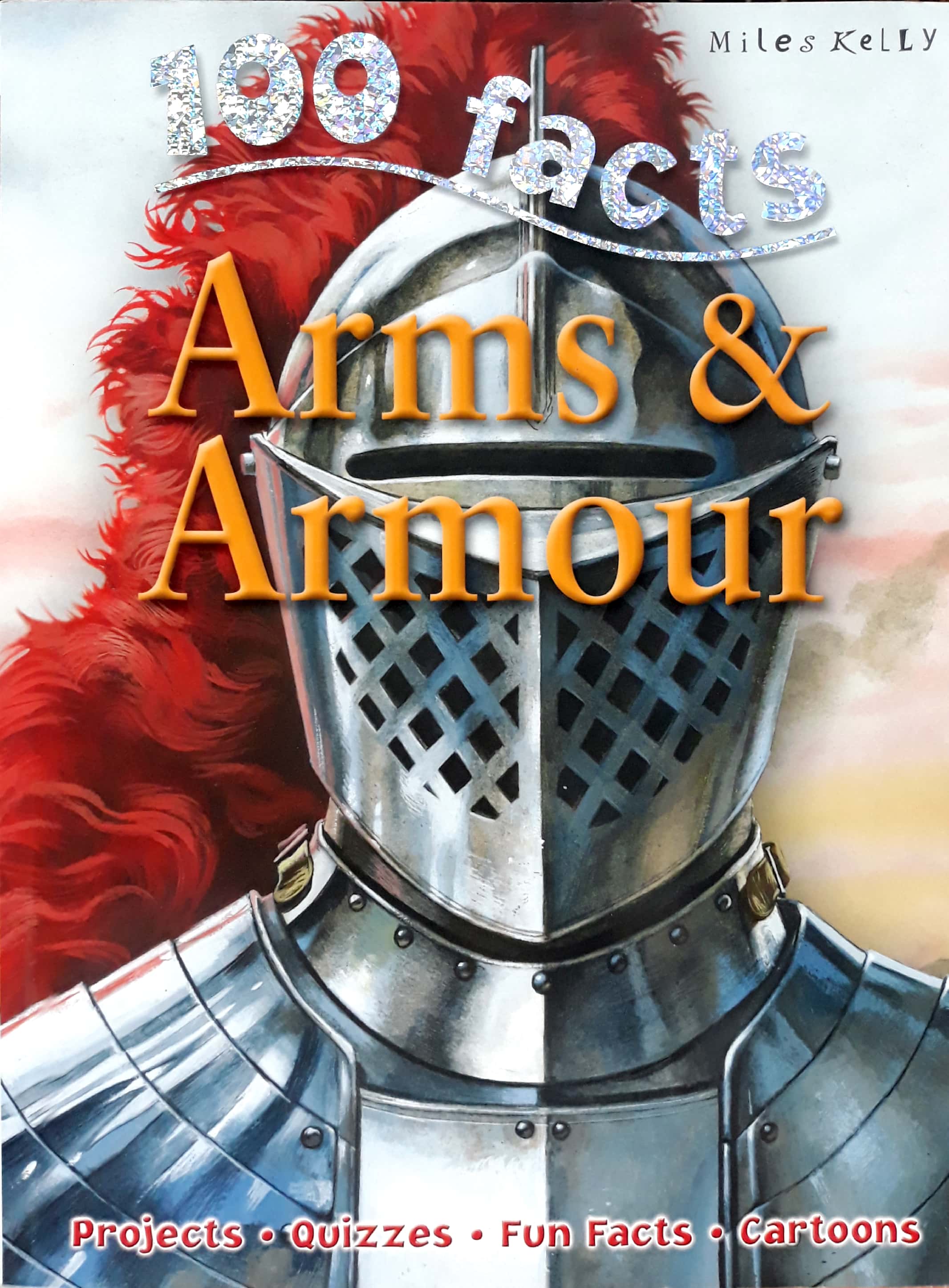 Arms &amp; Armor (100 Facts)