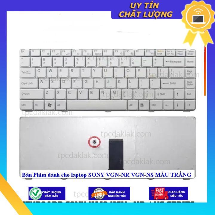 Bàn Phím dùng cho laptop SONY VGN-NR VGN-NS MÀU TRẮNG - Hàng Nhập Khẩu New Seal