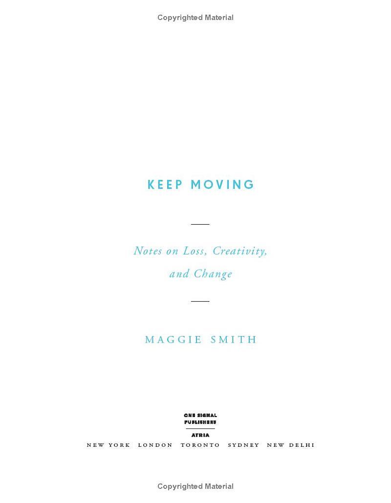 Keep Moving: Notes On Loss, Creativity, And Change