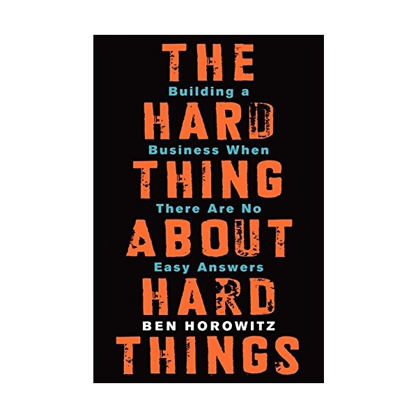 The Hard Thing About Hard Things