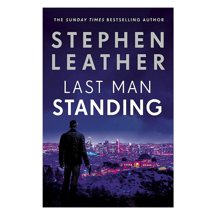 Last Man Standing: The Explosive Thriller From Bestselling Author Of The Dan 'Spider' Shepherd Series - Matt Standing Thrillers