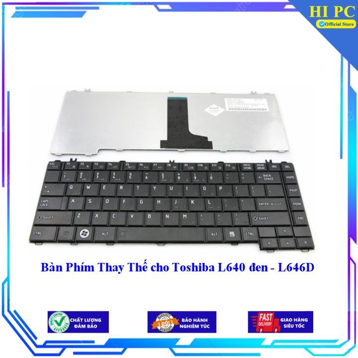 Bàn Phím Thay Thế cho Toshiba L640 đen - L646D - Hàng Nhập Khẩu