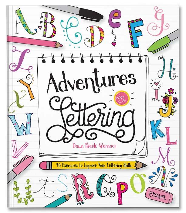 Adventures in Lettering : 40 exercises &amp; projects to master your hand-lettering skills