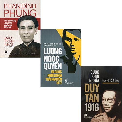 Bõ 3 Cuốn Sách Lịch Sử Của Nguyễn Quang Thắng : Phan Đình Phùng - Một Vị Anh Hùng Có Quan Hệ Đến Lịch Sử Hiện Thời + Lương Ngọc Quyến Và Cuộc Khởi Nghĩa Thái Nguyên 1917 + Cuộc Khởi Nghĩa Duy Tân 1916