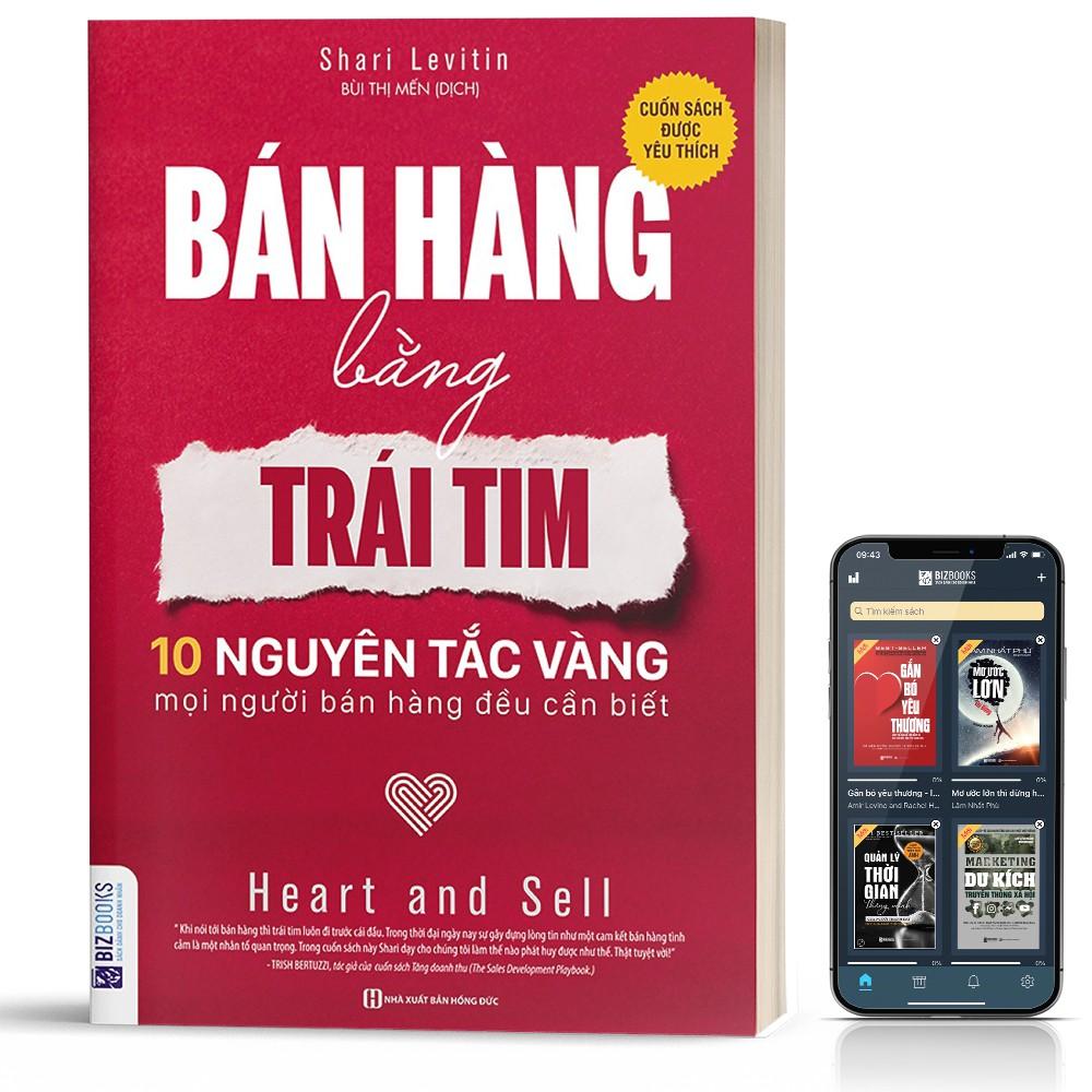 Sách - Bán Hàng Bằng Trái Tim - 10 Nguyên Tắc Vàng Mọi Người Bán Hàng Đều Cần Biết  - BizBooks