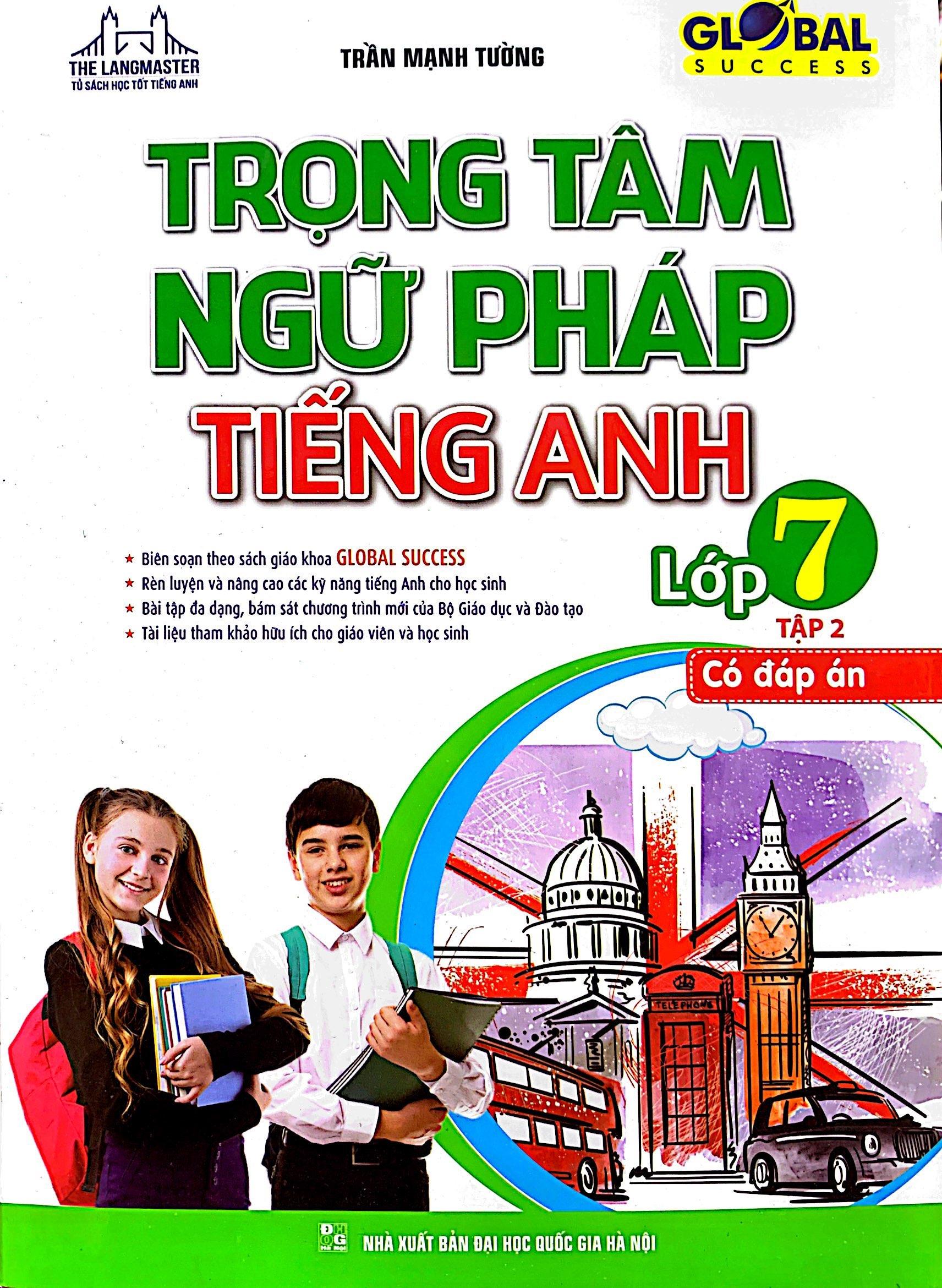 Global Success - Trọng Tâm Ngữ Pháp Tiếng Anh Lớp 7 - Tập 2 - Có Đáp Án (Tái Bản 2023)