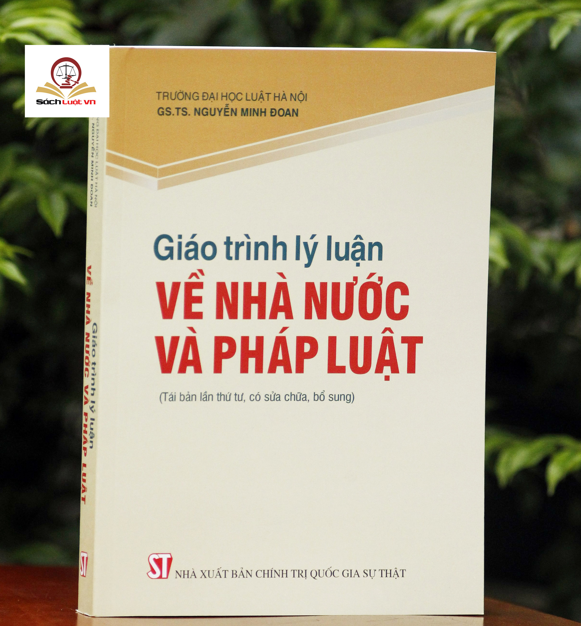 Giáo Trình Lý Luận Về Nhà Nước Và Pháp Luật (Tái Bản Lần Thứ Tư, Có Sửa Chữa, Bổ Sung)