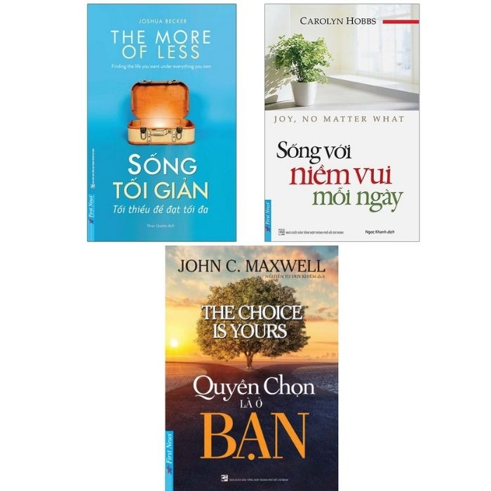 Combo 3 cuốn sách: Quyền Chọn Là Ở Bạn + Sống Tối Giản + Sống Với Niềm Vui Mỗi Ngày