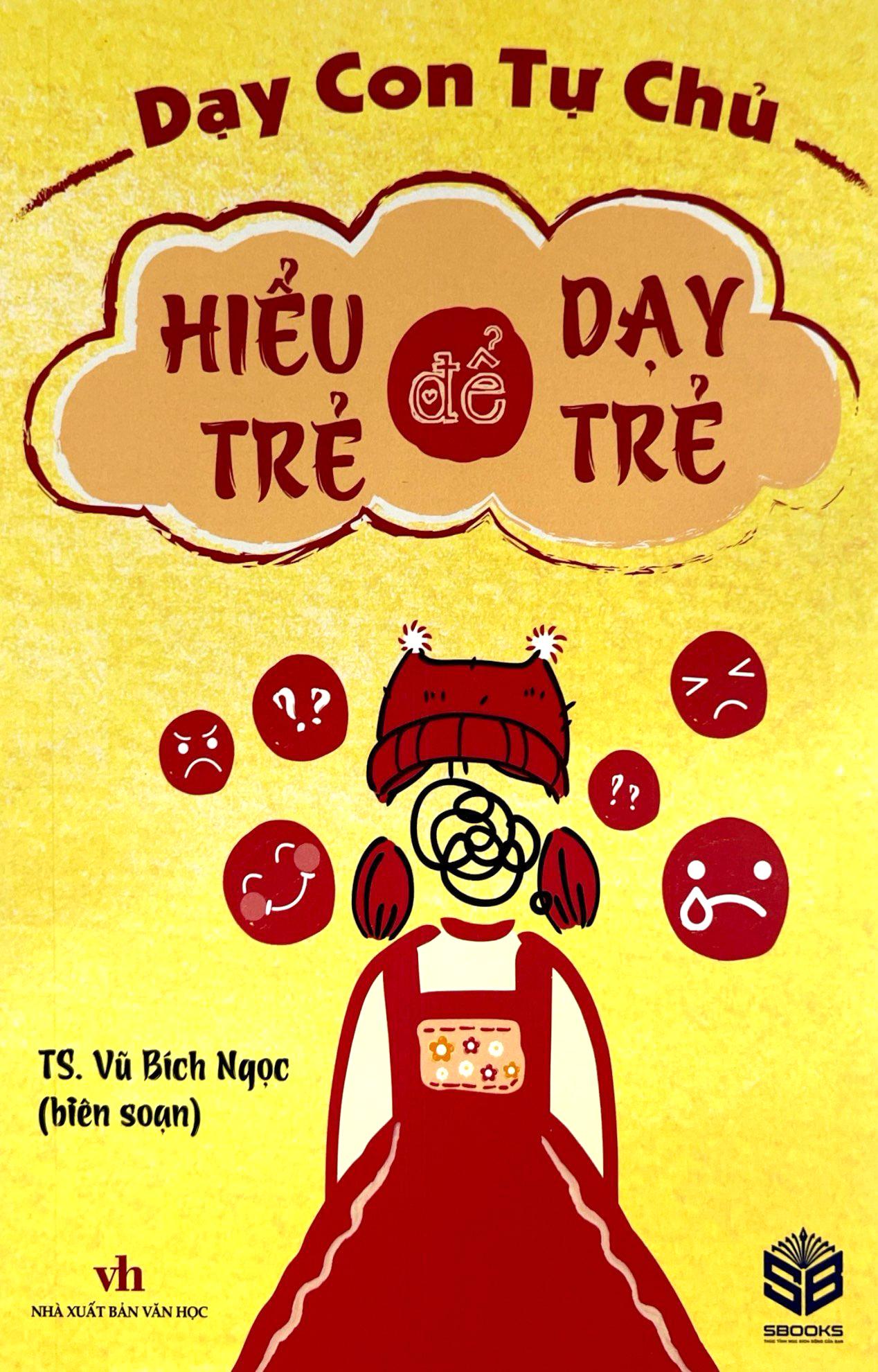 Dạy Con Tự Chủ - Hiểu Trẻ Để Dạy Trẻ