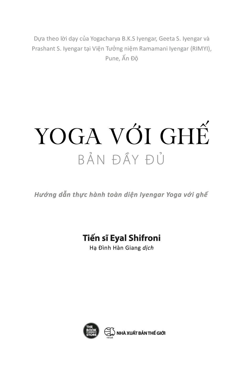 YOGA VỚI GHẾ - Bản đầy đủ - Hướng dẫn thực hành toàn diện Iyengar Yoga với Ghế