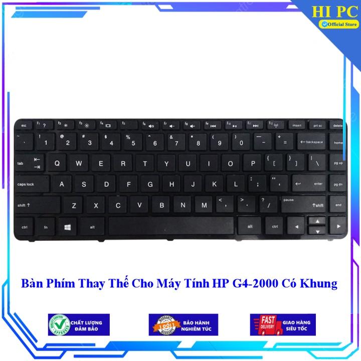 Bàn Phím Thay Thế Cho Máy Tính HP G4-2000 Có Khung - Hàng Nhập Khẩu