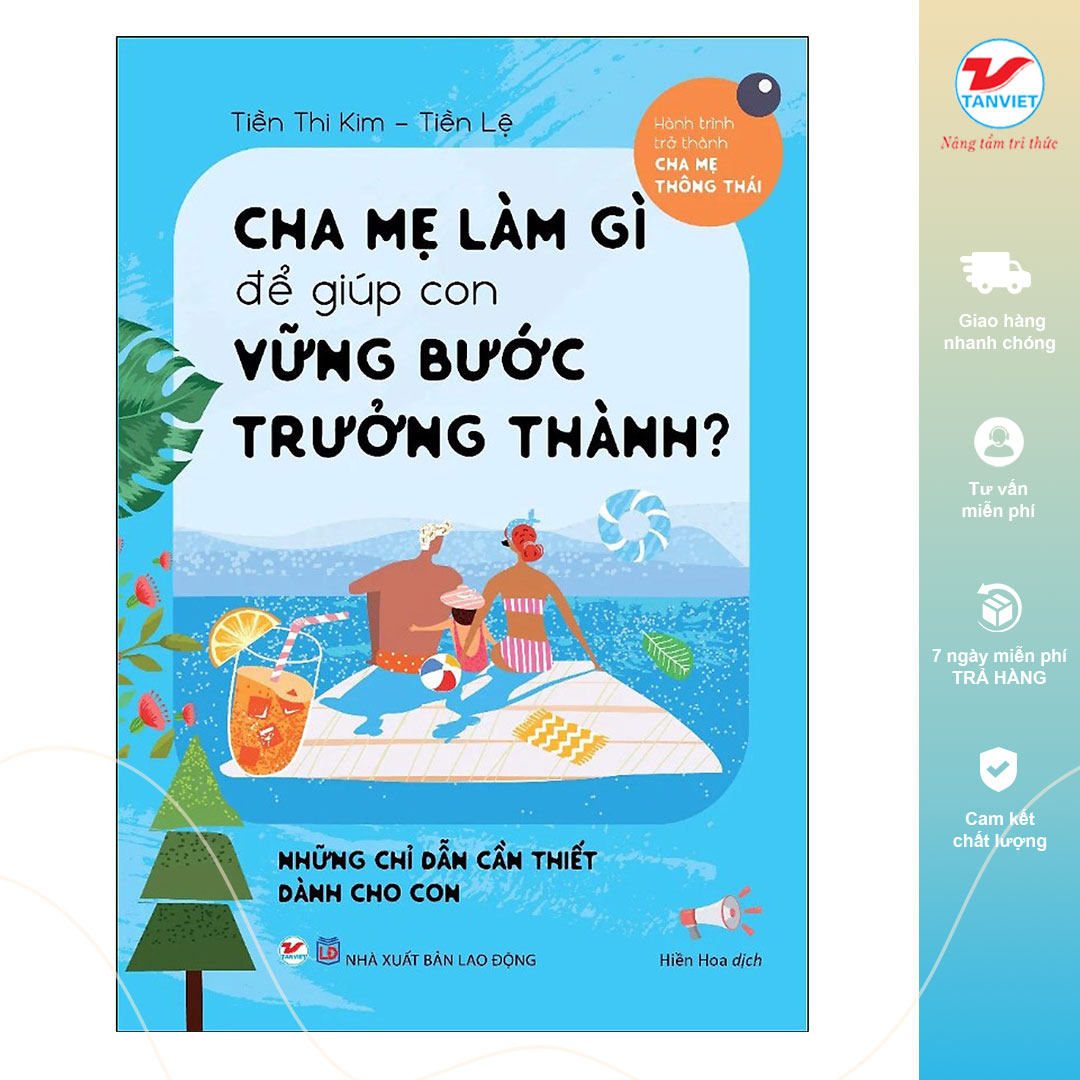 Cha Mẹ Làm Gì Để Giúp Con Vững Bước Trưởng Thành ?