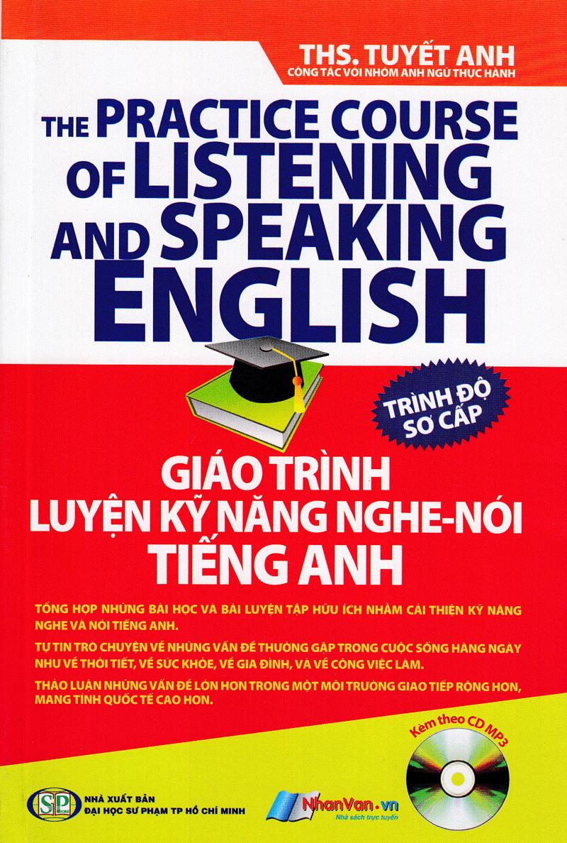 Giáo Trình Luyện Kỹ Năng Nghe - Nói Tiếng Anh (Kèm Theo CD) - Trình Độ Sơ Cấp