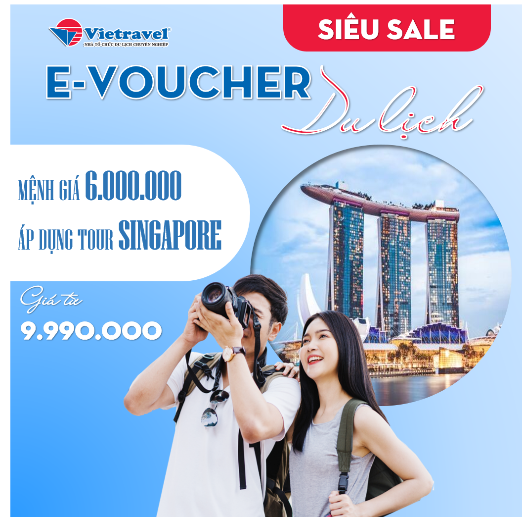 Mệnh giá 6.000.000 VND áp dụng cho tour Singapore từ 9.990.000