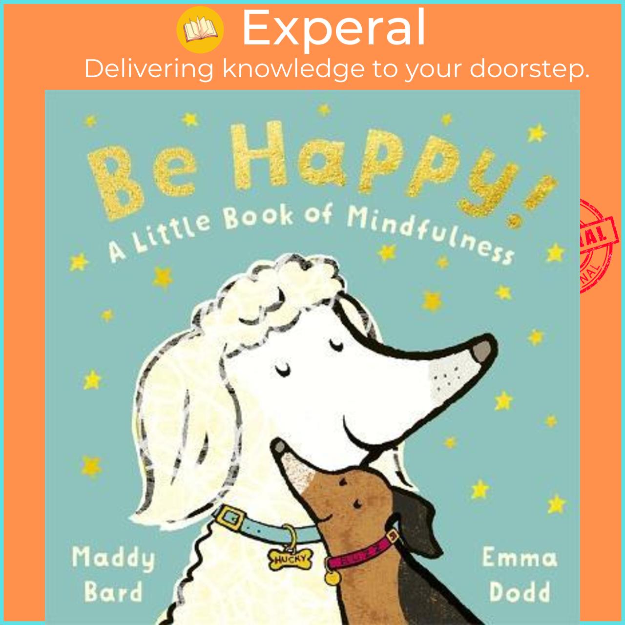 Sách - Be Happy! : A Little Book of Mindfulness by Maddy Bard