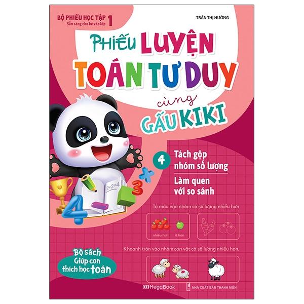 Phiếu Luyện Toán Tư Duy Cùng Gấu Kiki 4: Tách Gộp Nhóm Số Lượng - Làm Quen Với So Sánh