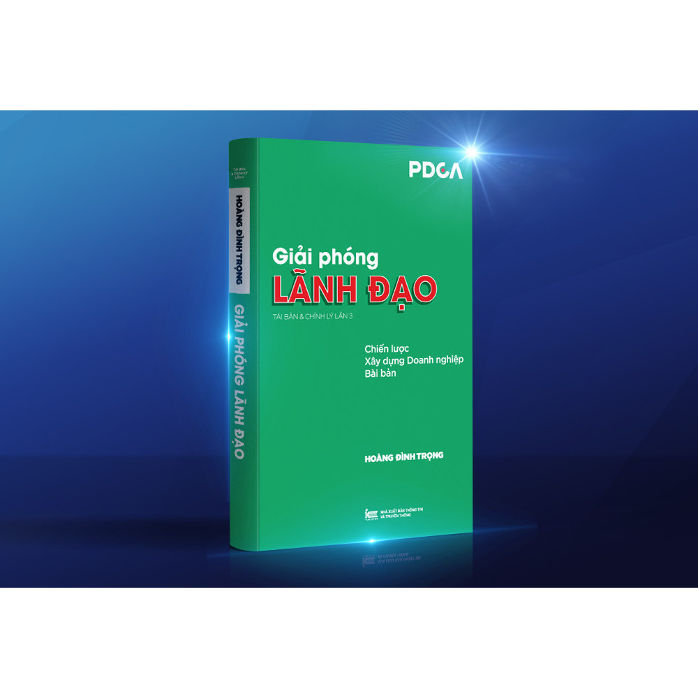 Sách Giải Phóng Lãnh Đạo - chiến lược xây dựng Doanh nghiệp Bài bản , chuyên nghiệp ( Tủ sách Doanh Nhân - Lãnh Đạo) PDCA