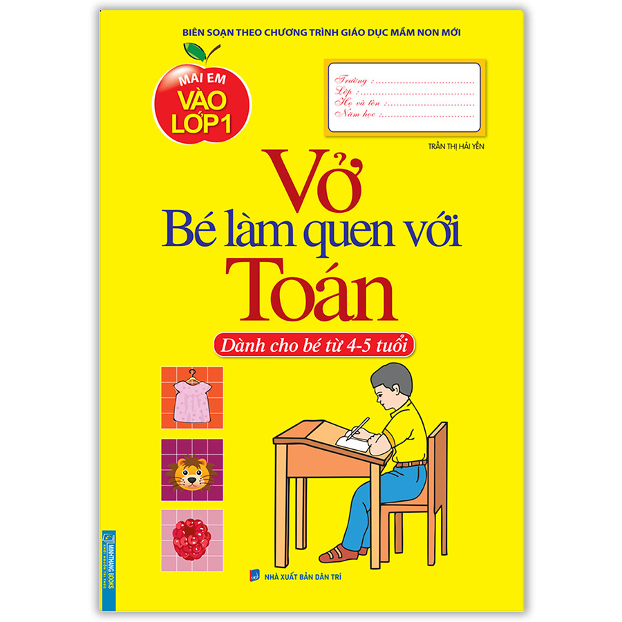 Mai Em Vào Lớp 1 - Vở Bé Làm Quen Với Toán (Dành Cho Bé Từ 4-5 Tuổi )